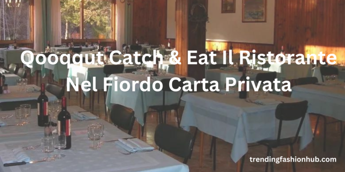 Qooqqut Catch & Eat Il Ristorante Nel Fiordo Carta Privata